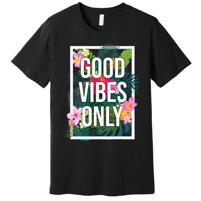 Vintage Good Vibes Only Flower Positive Motivation Premium T-Shirt