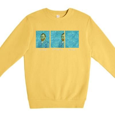 Van Gogh Van Going Van Gone Funny Art Lover Premium Crewneck Sweatshirt