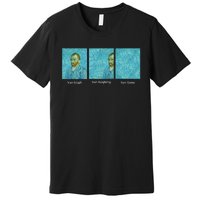 Van Gogh Van Going Van Gone Funny Art Lover Premium T-Shirt