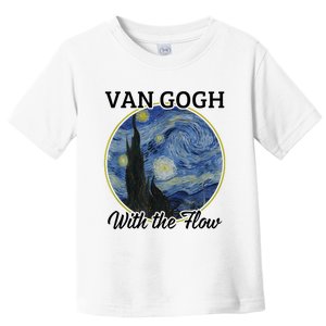 Van Gogh With The Flow Funny Artist Pun Humor Toddler T-Shirt