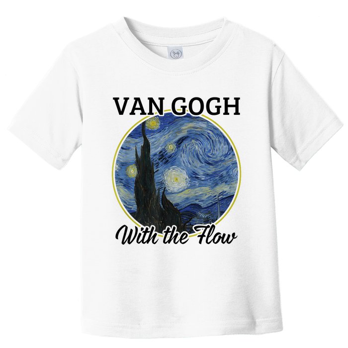 Van Gogh With The Flow Funny Artist Pun Humor Toddler T-Shirt