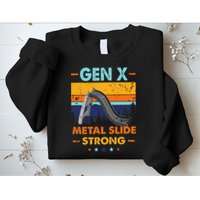 Vintage Gen X Generation Sarcasm Gen X Metalslide A Strong Sweatshirt
