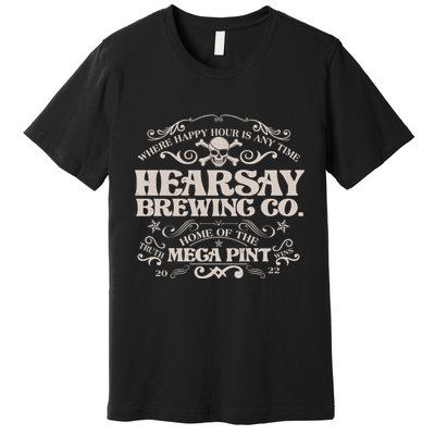 Vintage Hearsay Brewing Co. Where Happy Hour Is Any Time Premium T-Shirt