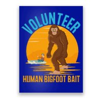 Volunteer Human Bigfoot Bait Funny Halloween Fishing Boat Poster