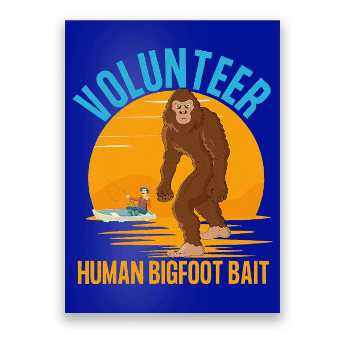 Volunteer Human Bigfoot Bait Funny Halloween Fishing Boat Poster