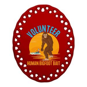 Volunteer Human Bigfoot Bait Funny Halloween Fishing Boat Ceramic Oval Ornament