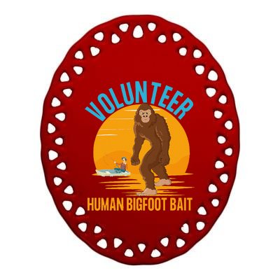 Volunteer Human Bigfoot Bait Funny Halloween Fishing Boat Ceramic Oval Ornament