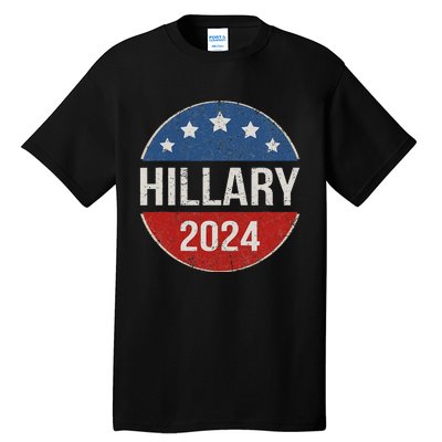 Vintage Hillary Clinton 2024 For President Election Campaign Tall T-Shirt