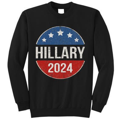 Vintage Hillary Clinton 2024 For President Election Campaign Tall Sweatshirt