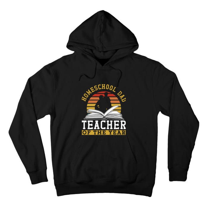 Vintage Homeschool Dad Teacher Of The Year Gift Father's Day Tall Hoodie