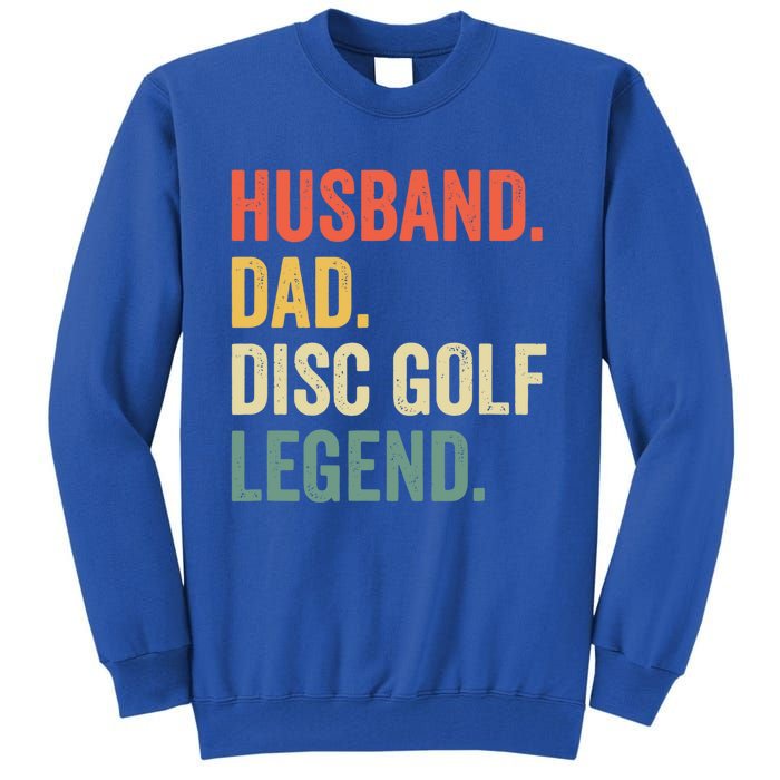 Vintage Husband Dad Disc Golf Legend Disc Golf Father Day Meaningful Gift Tall Sweatshirt