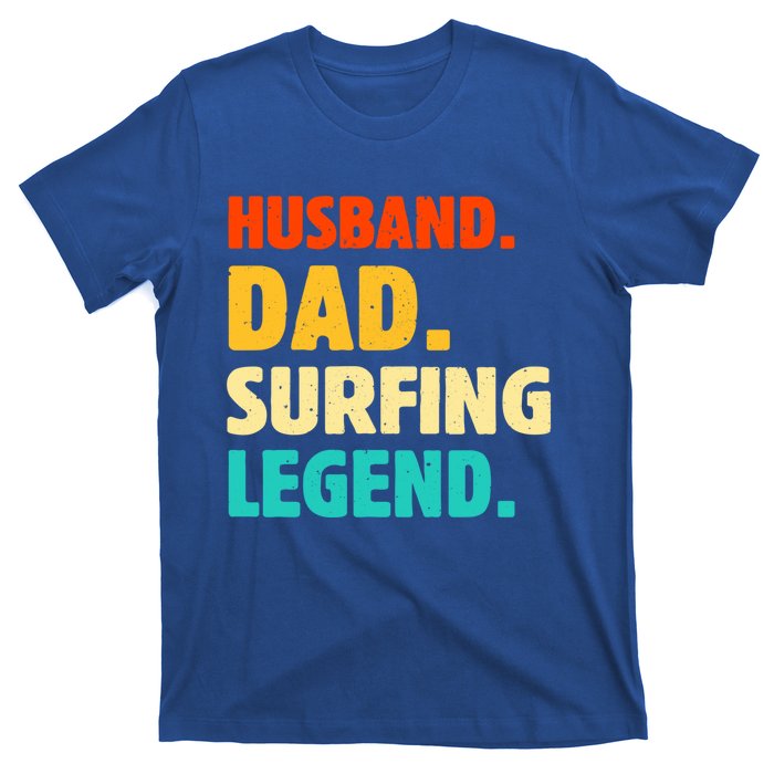 Vintage Husband Dad Surfing Legend Joke Funny FatherS Day Funny Gift T-Shirt