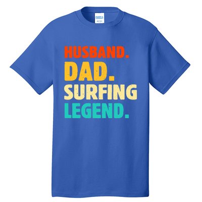 Vintage Husband Dad Surfing Legend Joke Funny FatherS Day Funny Gift Tall T-Shirt