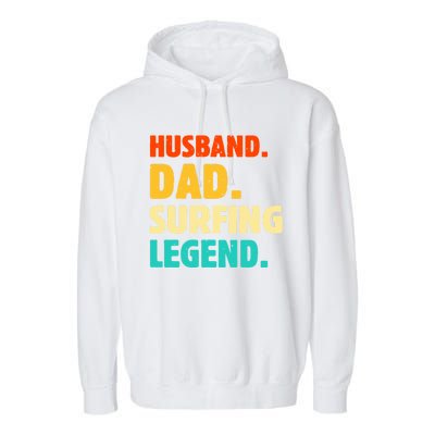 Vintage Husband Dad Surfing Legend Joke Funny FatherS Day Funny Gift Garment-Dyed Fleece Hoodie