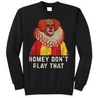 Vintage Homey DonT Play That Homey The Clown Sweatshirt