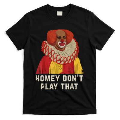 Vintage Homey DonT Play That Homey The Clown T-Shirt