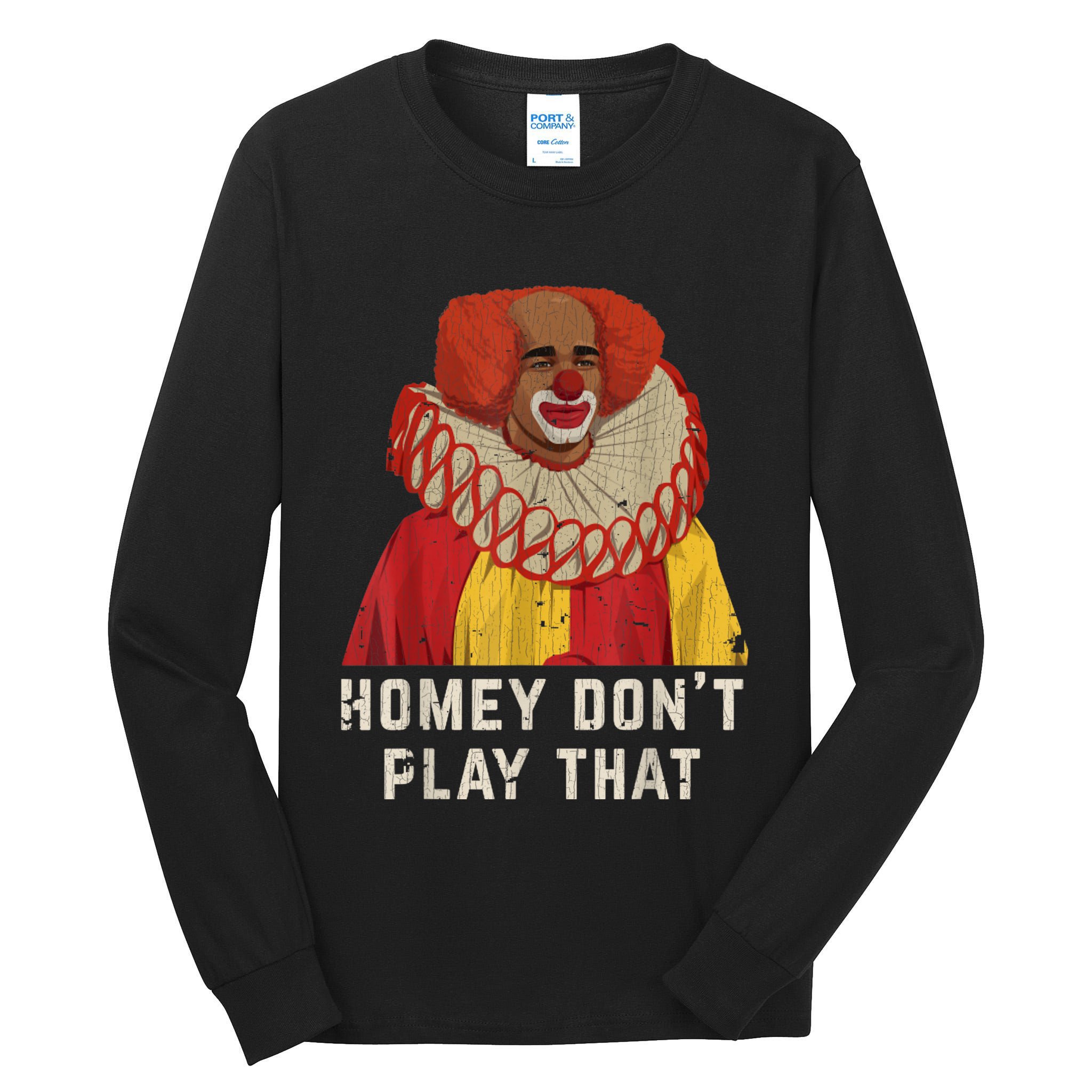 Vintage Homey DonT Play That Homey The Clown Tall Long Sleeve T-Shirt