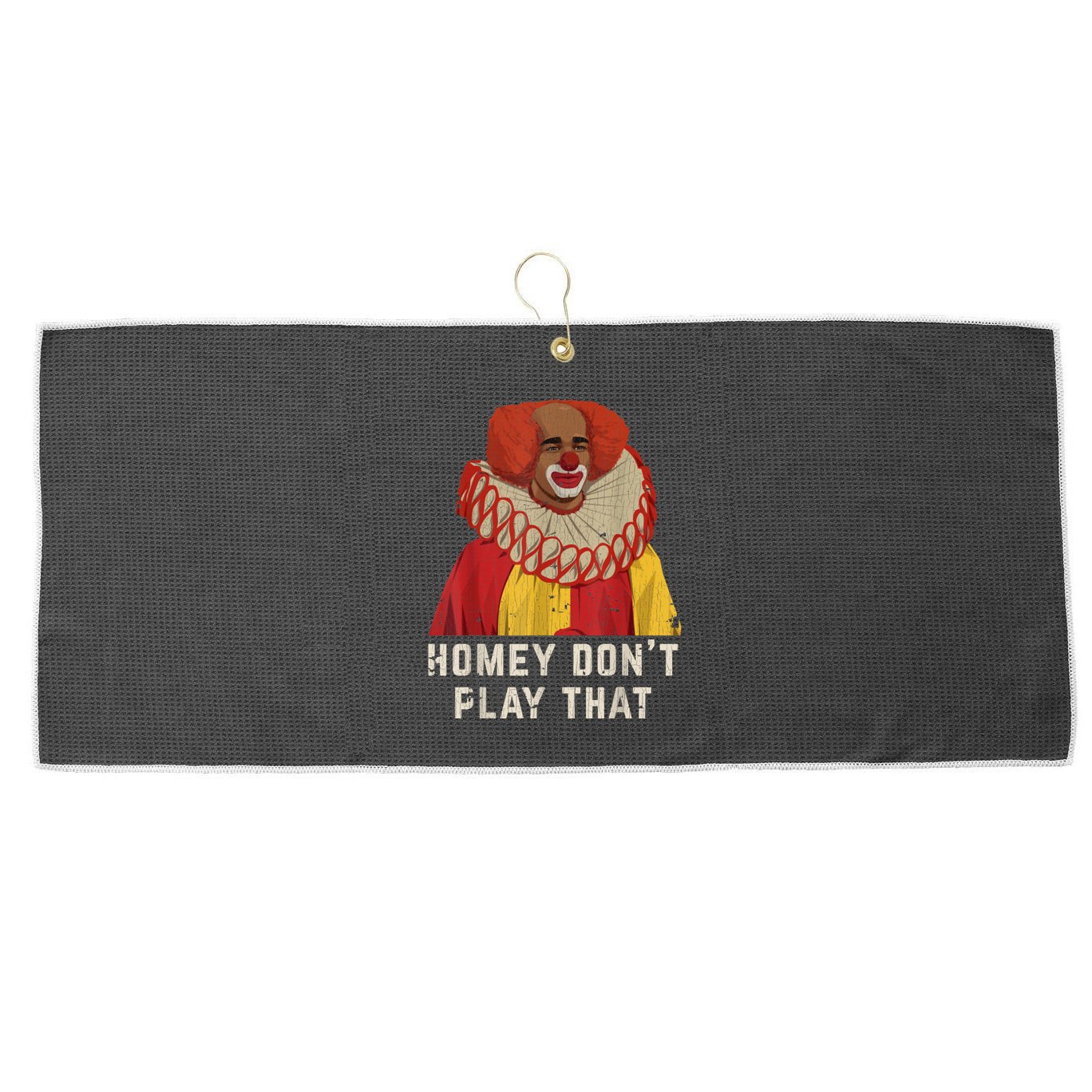Vintage Homey DonT Play That Homey The Clown Large Microfiber Waffle Golf Towel