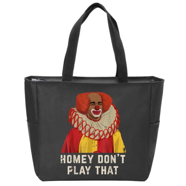 Vintage Homey DonT Play That Homey The Clown Zip Tote Bag