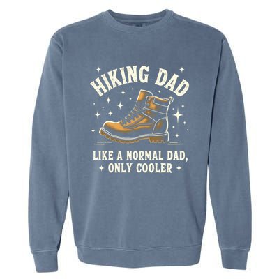 Vintage Hiking Dad Like A Normal Dad Only Cooler Meaningful Gift Garment-Dyed Sweatshirt