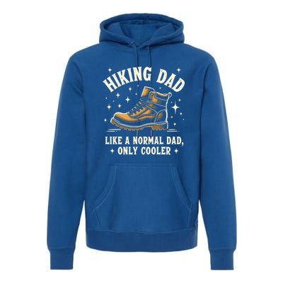 Vintage Hiking Dad Like A Normal Dad Only Cooler Meaningful Gift Premium Hoodie