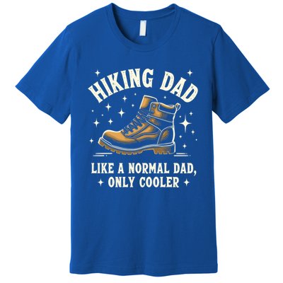 Vintage Hiking Dad Like A Normal Dad Only Cooler Meaningful Gift Premium T-Shirt