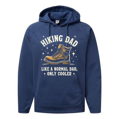 Vintage Hiking Dad Like A Normal Dad Only Cooler Meaningful Gift Performance Fleece Hoodie