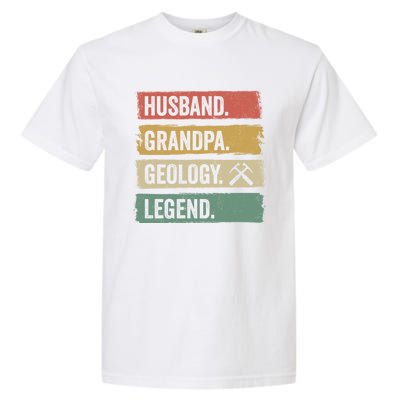 Vintage Husband Grandpa Geology Legend Retro Geologists Gift Garment-Dyed Heavyweight T-Shirt