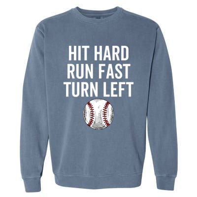 Vintage Hit Hard Run Fast Turn Left Baseball Funny Sport Gift Garment-Dyed Sweatshirt