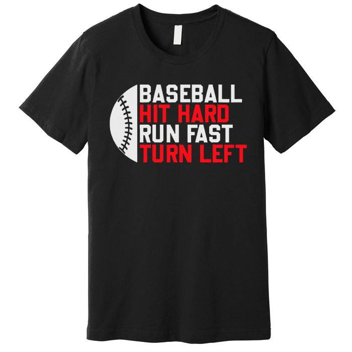 Vintage Hit Hard Run Fast Turn Left Baseball Funny Sport Premium T-Shirt