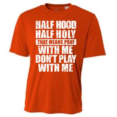 Vintage Half Hood Half Holy That Means Pray With Me Funny Funny Gift Cooling Performance Crew T-Shirt