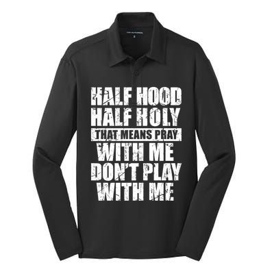 Vintage Half Hood Half Holy That Means Pray With Me Funny Funny Gift Silk Touch Performance Long Sleeve Polo