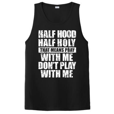 Vintage Half Hood Half Holy That Means Pray With Me Funny Funny Gift PosiCharge Competitor Tank