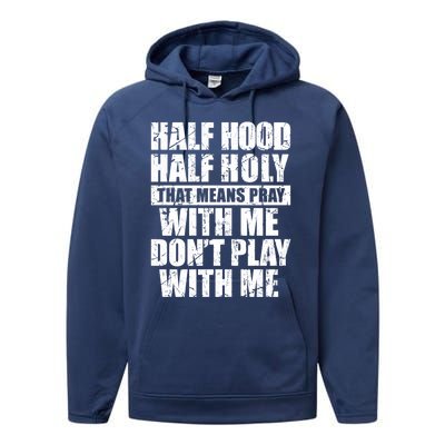 Vintage Half Hood Half Holy That Means Pray With Me Funny Funny Gift Performance Fleece Hoodie