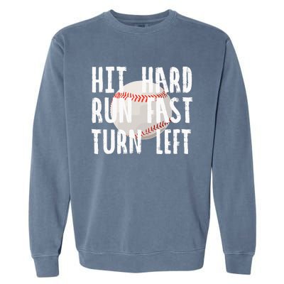 Vintage Hit Hard Run Fast Turn Left Baseball Funny Sport Garment-Dyed Sweatshirt