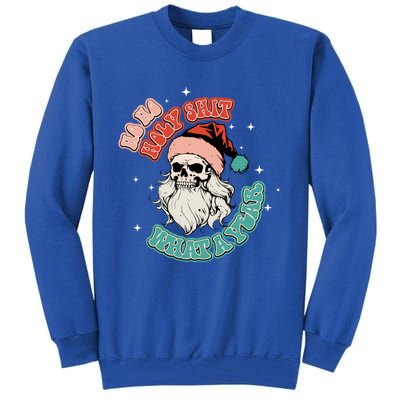 Vintage Ho Ho Holy Shit What A Year Funny Skeleton Christmas Funny Gift Tall Sweatshirt