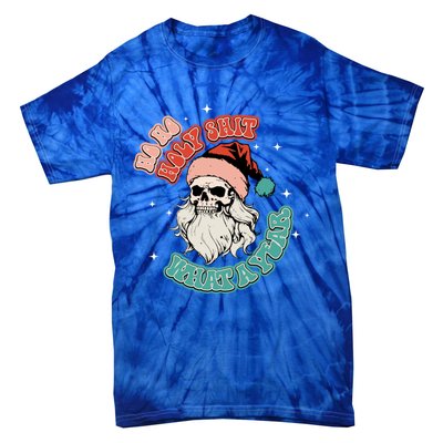 Vintage Ho Ho Holy Shit What A Year Funny Skeleton Christmas Funny Gift Tie-Dye T-Shirt