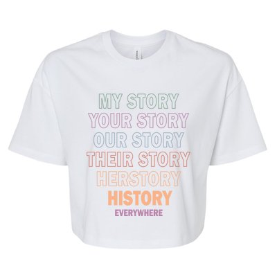 Vinatge History Herstory Our Story Everywhere Gift Bella+Canvas Jersey Crop Tee