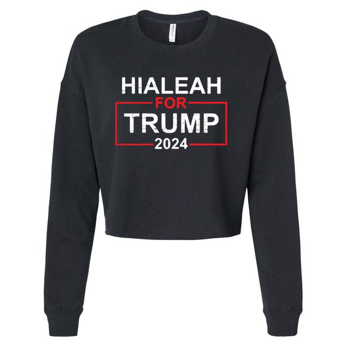 Vintage Hialeah Is Trump Country Hialeah For Trump 2024 Cropped Pullover Crew