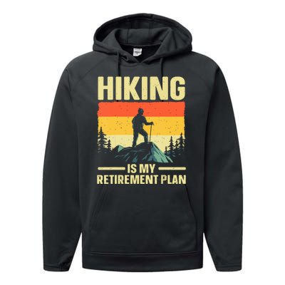 Vintage Hiking Is My Retirement Plan Hike Mountain Hiker Hiking Gift Performance Fleece Hoodie