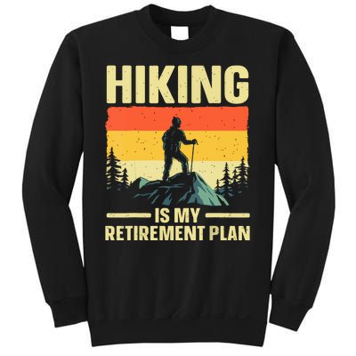 Vintage Hiking Is My Retirement Plan Hike Mountain Hiker Hiking Gift Sweatshirt