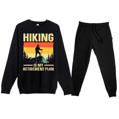 Vintage Hiking Is My Retirement Plan Hike Mountain Hiker Hiking Gift Premium Crewneck Sweatsuit Set