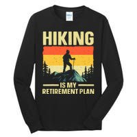 Vintage Hiking Is My Retirement Plan Hike Mountain Hiker Hiking Gift Tall Long Sleeve T-Shirt