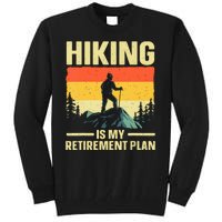 Vintage Hiking Is My Retirement Plan Hike Mountain Hiker Hiking Gift Tall Sweatshirt