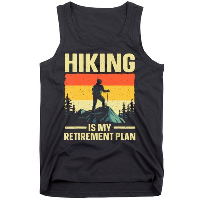 Vintage Hiking Is My Retirement Plan Hike Mountain Hiker Hiking Gift Tank Top