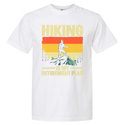 Vintage Hiking Is My Retirement Plan Hike Mountain Hiker Hiking Gift Garment-Dyed Heavyweight T-Shirt