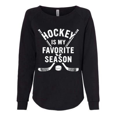 Vintage Hockey Is My Favorite Season Gift Womens California Wash Sweatshirt