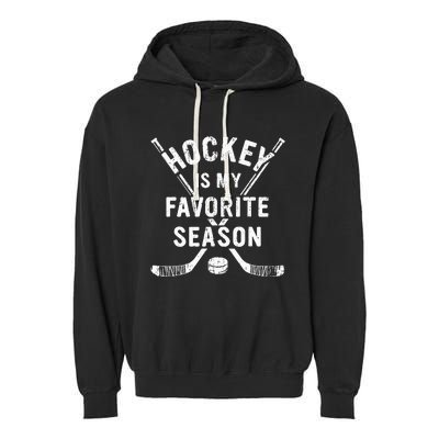 Vintage Hockey Is My Favorite Season Garment-Dyed Fleece Hoodie