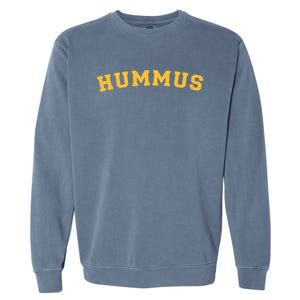 Vegan Hummus Lover Funny Hummus Funny Gift Garment-Dyed Sweatshirt