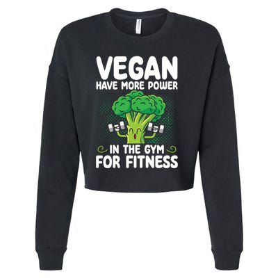 Vegan Have More Power In The Gym For Fitness Veganism Gift Cropped Pullover Crew